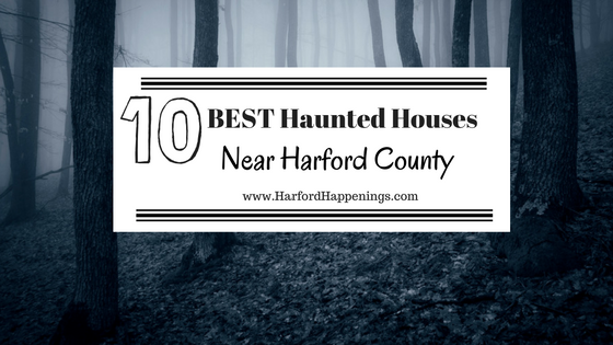 The 10 Best Haunted Attractions Within Driving Distance of Harford County!