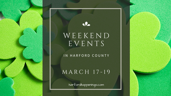 Weekend Events in Harford County | March 17-19