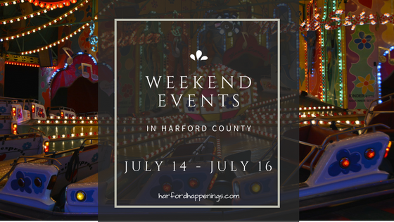 Weekend Events in Harford County | July 14 – July 16