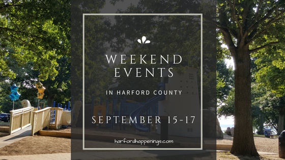 Weekend Events in Harford County | September 15-17