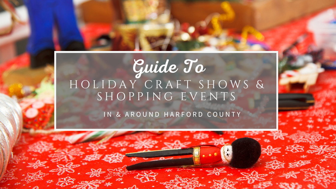 Harford County Holiday Craft Shows and Shopping Harford Happenings